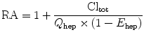 
$$ \mathrm{R}\mathrm{A}=1+\frac{{\mathrm{Cl}}_{\mathrm{tot}}}{Q_{\mathrm{hep}}\times \left(1-{E}_{\mathrm{hep}}\right)} $$
