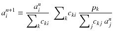 
$$ {a}_i^{n+1} = \frac{a_i^n}{{\displaystyle \sum}_k{c}_{ki}}\kern0.5em {\displaystyle \sum}_k{c}_{ki}\ \frac{p_k}{{\displaystyle \sum}_j{c}_{kj}\ {a}_j^n} $$
