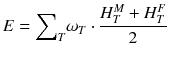 
$$ E={\displaystyle \sum}_T{\omega}_T\cdot \frac{H_T^M+{H}_T^F}{2} $$
