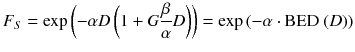 
$$ {F}_S= \exp \left(-\alpha D\left(1+G\frac{\beta }{\alpha }D\right)\right)= \exp \left(-\alpha \cdot \mathrm{BED}\ (D)\right) $$
