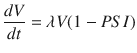 $$\frac{dV}{dt} = \lambda V(1 - PSI)$$