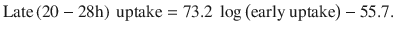 
$$ \mathrm{Late}\left(20-28\mathrm{h}\right)\ \mathrm{uptake}=73.2\ \log \left(\mathrm{early}\  \mathrm{uptake}\right)-\mathrm{55.7.} $$
