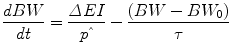 
$$ \frac{dBW}{dt}=\frac{\varDelta EI}{p\hat{\mkern6mu} }-\frac{\left(BW-B{W}_0\right)}{\tau } $$
