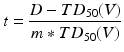 
$$ t=\frac{D-T{D}_{50}(V)}{m\ast T{D}_{50}(V)} $$
