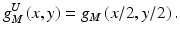 
$$ {g}_M^U\left(x,y\right)={g}_M\left(x/2,y/2\right). $$
