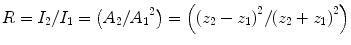 
$$ R={I}_2/{I}_1=\left({A}_2/{A_1}^2\right)=\left({\left({z}_2-{z}_1\right)}^2/{\left({z}_2+{z}_1\right)}^2\right) $$
