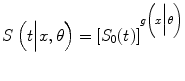 
$$ S\left(t\Big|x,\theta \right)={\left[{S}_0(t)\right]}^{g\left(x\Big|\theta \right)} $$
