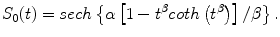 
$$ {S}_0(t)= sech\left\{\alpha \left[1-{t}^{\beta } coth\left({t}^{\beta}\right)\right]/\beta \right\}. $$
