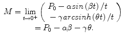 
$$ \begin{array}{c}M=\underset{t\to {0}^{+}}{ \lim}\left(\begin{array}{l}{P}_0-\alpha sin\left(\beta t\right)/t\\ {}-\gamma arcsinh\left(\theta t\right)/t\end{array}\right)\\ {}={P}_0-\alpha \beta -\gamma \theta{.}\end{array} $$
