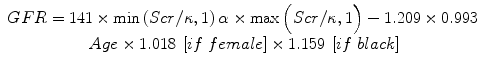 
$$ \begin{array}{c} GFR=141\times \min \left( Scr/\kappa, 1\right)\alpha \times \max \Big( Scr/\kappa, 1\Big)-1.209\times 0.993\\ {}\kern0.24em  Age\times 1.018\;\left[ if\; female\right]\times 1.159\;\left[ if\; black\right]\end{array} $$
