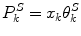 $$P_{k}^{S} = x_{k} \theta_{k}^{S}$$